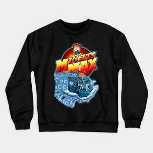 Mighty Max Liquidates The Ice Alien Crewneck Sweatshirt